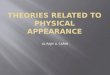 Theories related to physical appearance