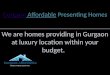 Gurgaon affordable presenting homes