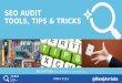 SEO Audit Tools, Tips and Tricks - SMX West 2016