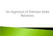 Pak-India Relations..An Appraisal