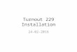 Turnout 229 Installation 24-02-2016