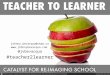 Teacher to Learner: A Catalyst for Re-Imaging Schools