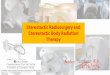 Stereotactic RadioSurgery (SRS) and Stereotactic Body RadioSurgery (SBRT)