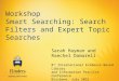 Workshop on Smart Searching: Search Filters and Expert Topic Searches', by Sarah Hayman and Raechel Damarell, Flinders University