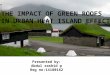 THE IMPACT OF GREEN ROOFS IN URBAN HEAT ISLAND EFFECT