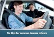 Six tips for nervous learner drivers