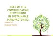 Role of IT and communication networking in Sustainable Manufacturing