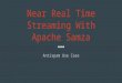 Near real time streaming with apache samza - Antispam use case