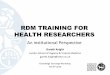 RDM Training for health researchers: An institutional perspective