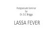 Lassa fever pg seminar Dr. DBriggs
