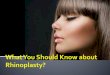 What you should know about rhinoplasty