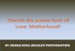 Nishan Kohli Photography: Cherish the purest form of love Motherhood!