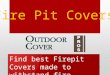 Fire pit covers