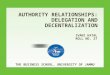 authority relationships: delegation and decentralization