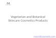 Vegetarian and botanical skincare cosmetics products