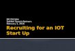 Recruiting for an iot start up (00000003)