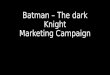 Batman – the dark knight, viral marketing camaign
