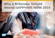 Why a Millennial Should Attend SAPPHIRE NOW 2014