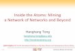 Inside the Atoms: Mining a Network of Networks and Beyond by HangHang Tong at BigMine16