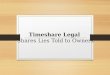 Timeshare Legal Shares: Lies told to owners