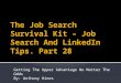 Job Search Survival Kit -- Part 28 -- The Linked "In Crowd" - Make Your Profile Pop Easily. -