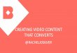 Creating Video Content That Converts, Digiday Brand Summit, April 25th, 2016