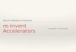 re-Invent Accelerators