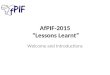 AfPIF-2015 “Lessons Learnt”: Welcome and Introductions