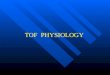 Tof physiology