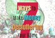 7 ways to make money decluttering your home