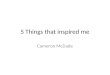 5 things that inspired me assignment 2