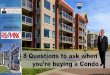 Top 8 Questions to ask when buying a condo