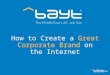 How to create a great corporate brand on the internet?