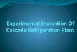 K10854 Experimental evaluation of cascade refrigeration plant