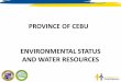 Environmental Status and Water Resources of the Province of Cebu - March 2016