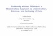 Publishing without Publishers: a Decentralized Approach to Dissemination, Retrieval, and Archiving of Data
