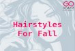 Hairstyles For Fall Season