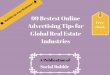 99 bestest online advertising tips for global real estate industries