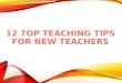 12 Top Teaching Tips for New Teachers