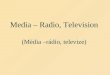 Mass media - radio television