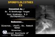 SPONDYLOLISTHESIS: DIAGNOSIS, CLASSIFICATION, EVALUATION AND MANAGEMENT