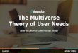 The Multiverse Theory of User Needs