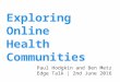 Edge Talk - Exploring online health communities, with Paul Hodgkin and Ben Metz
