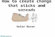 How to create change that sticks and spreads