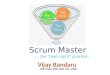 "Scrum Master - The Team Spirit Guardian" : Presented by Vijay Bandaru