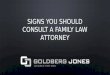 Signs You Should Consult A Family Law Attorney