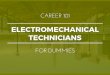 Electromechanical Technicians for Dummies | What You Need To Know In 15 Slides