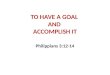 To have a goal & accomplish it