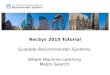 RecSys 2015 Tutorial – Scalable Recommender Systems: Where Machine Learning Meets Search!