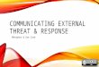 Communicating external threat and response widescreen